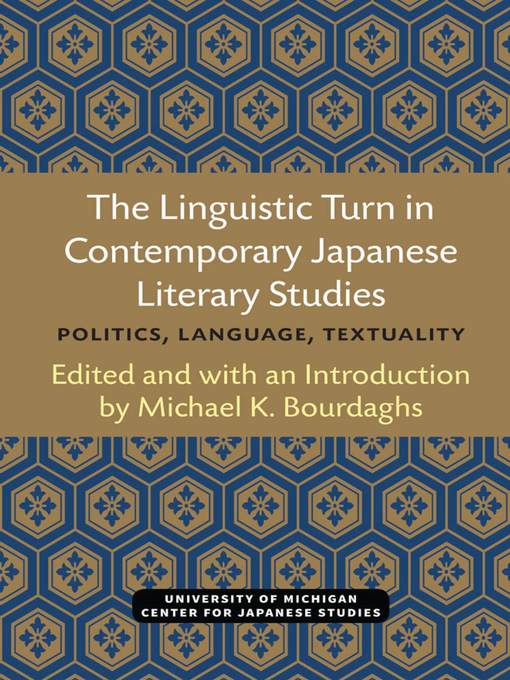 Title details for Linguistic Turn in Contemporary Japanese Literary Studies by Michael K. Bourdaghs - Available